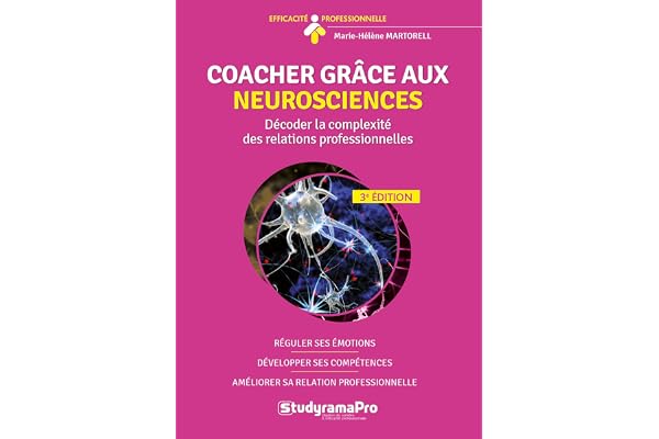 Coacher grâce aux neurosciences: Décoder la complexité des relations professionnelles