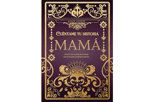 Mamá cuéntame tu historia: Un diario de recuerdos de la vida de una madre para completar y devolver