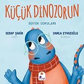 K&uuml;&ccedil;&uuml;k Dinozorun B&uuml;y&uuml;k Soruları