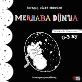 Bebeğimle Okuyorum - Merhaba D&uuml;nya: 0-3 Ay