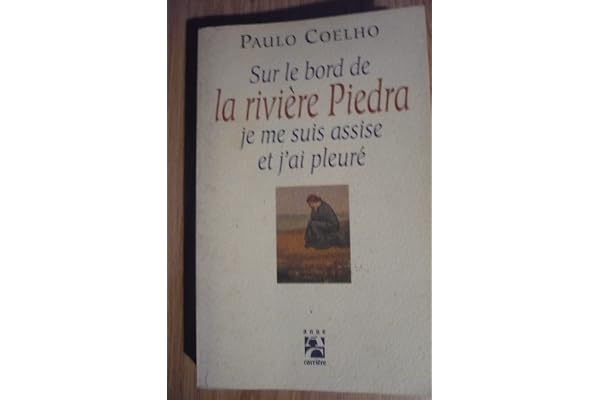 Sur le bord de la rivière Piedra, je me suis assise et j'ai pleuré