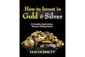 How to Invest in Gold and Silver: A Complete Guide with a Focus on Mining Stocks