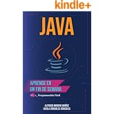 Aprende Java en un fin de semana - Gu&iacute;a completa de iniciaci&oacute;n (Aprende en un fin de semana)