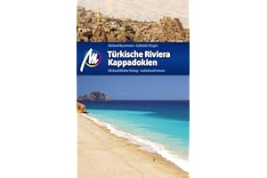 Türkische Riviera - Kappadokien Reiseführer Michael Müller Verlag: Individuell reisen mit vielen praktischen Tipps (MM-Reisen)
