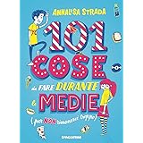 101 cose da fare alle medie (per non rimanerci)