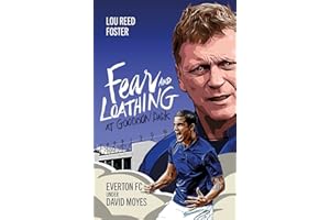 Fear and Loathing at Goodison Park: Everton Under David Moyes