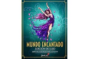Mundo Encantado: Un libro para colorear para adultos con más de 70 imágenes hermosas y únicas de un mundo mágico (Libro para colorear de fantasía)
