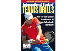 International Book of Tennis Drills: Over 100 Skill-Specific Drills Adopted by Tennis Professionals Worldwide
