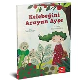 KELEBEĞİNİ ARAYAN AYŞE
