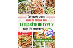 Livre de cuisine sur le diabète de type 2 pour les débutants: Recettes délicieuses et saines pour un meilleur contrôle de la glycémie
