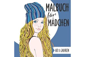 MALBUCH FÜR MÄDCHEN AB 10 JAHREN: Mode Malbuch für Mädchen | Geschenkideen für Teenager Mädchen | Mädchen Sachen 10 Jahre | Fashion Malbuch | Coole Sachen für Teenager | Kreative Beschäftigung
