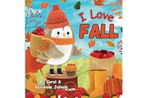 I Love Fall: Fall Animals for Kids, Fall Picture Books for Children, Fall Preschool Books, Fall Kids Books, Fall Animals