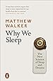 Why We Sleep: The New Science of Sleep and Dreams