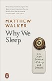 Why We Sleep: The New Science of Sleep and Dreams