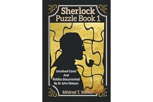 Sherlock Puzzle Book (Volume 1): Unsolved Cases And Riddles Documented By Dr John Watson (Mildred's Sherlock Puzzle Book Series)