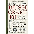 Bushcraft 101: A Field Guide to the Art of Wilderness Survival
