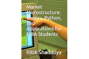 Market Microstructure: Theory, Python, and Applications for MBA Students