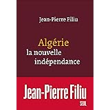 Algérie, la nouvelle indépendance