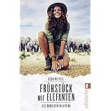 Frühstück mit Elefanten: Als Rangerin in Afrika | Der Bestseller über das Leben in der afrikanischen Wildnis