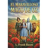 El maravilloso mago de Oz: Cl&aacute;sicos ilustrados - Edici&oacute;n especial