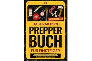 Das praktische PREPPER Buch für Einsteiger: Das Handbuch zur Krisenvorsorge für das Überleben bei 2-wöchigem Stromausfall oder Blackout und längerfristigen Krisen. Mit Checklisten