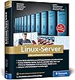 Linux-Server: Das umfassende Handbuch. Inkl. Samba, Kerberos, Datenbanken, KVM und Docker, Ansible u.v.m.