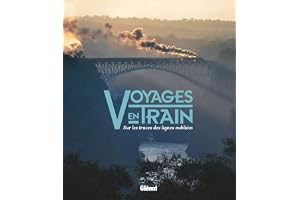 Voyages en train: Sur les traces des lignes oubliées