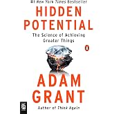 Hidden Potential: The Science of Achieving Greater Things