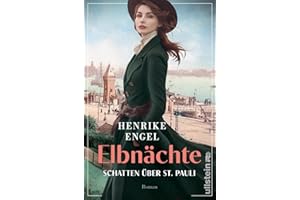 Elbnächte. Schatten über St. Pauli: Roman | Ein Kampf um Gerechtigkeit und Freiheit im pulsierenden St. Pauli