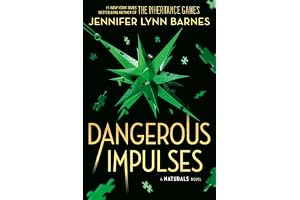 A NATURALS Novel: Dangerous Impulses, Book 5: the brand-new title in the international bestselling Naturals series!