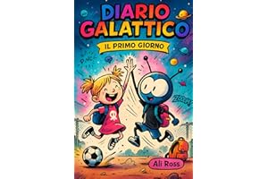 Diario Galattico - Il Primo Giorno: Libri fantascienza per bambini