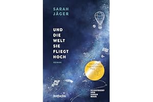Und die Welt, sie fliegt hoch: Gewinner des Deutschen Jugendliteraturpreises 2025 | Berührendes Jugendbuch ab 12 Jahre über Freundschaft