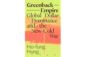 Greenback Empire: Global Dollar Dominance and the New Cold War