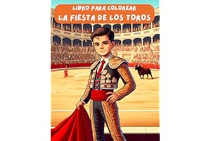 Libro para colorear de la fiesta de los toros.: Libro para niños de colorear con toros, toreros, la plaza o el picador.