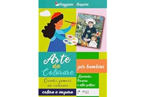 Arte da colorare. Quadri famosi da colore. Colora e impara. Ediz. illustrata. Leonardo, Picasso, Renoir, Matisse (Vol. 2)