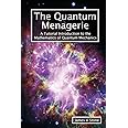 The Quantum Menagerie: A Tutorial Introduction to the Mathematics of Quantum Mechanics