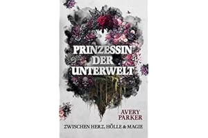 Prinzessin der Unterwelt: Zwischen Herz, Hölle & Magie
