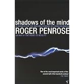Shadows Of The Mind: A Search for the Missing Science of Consciousness