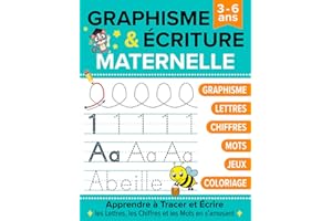 Graphisme & Écriture Maternelle: Apprendre à Tracer et Écrire les Lettres, les Chiffres et les Mots en s'amusant | 150 Pages d'Exercices Variés et ... et de Coloriage pour Enfants de 3 à 6 ans
