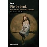 Pie de bruja: Slewfoot: un relato de hechicer&iacute;a
