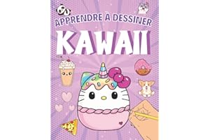 Apprendre à dessiner Kawaii: Livre de dessin étape par étape pour enfants - Des dessins unique et super mignon à reproduire, nourriture, animaux, ... - Super idée cadeau pour les enfants créatifs