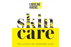 Skincare: The ultimate no-nonsense guide