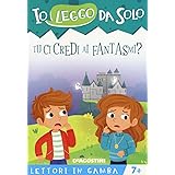 Tu ci credi ai fantasmi? Lettori in gamba. Con app