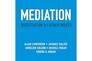 Mediation: Negotiation by Other Moves