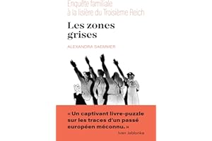 Les zones grises: Enquête familiale aux lisières du Troisième Reich