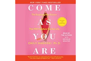Come As You Are: Revised and Updated: The Surprising New Science That Will Transform Your Sex Life