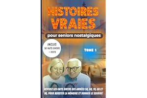 Histoires vraies pour seniors nostalgiques: Des années 50 aux années 90, revivez les faits divers qui ont marqué toute une génération. Pour booster la mémoire et donner le sourire.
