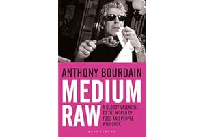 Medium Raw: A Bloody Valentine to the World of Food and the People Who Cook