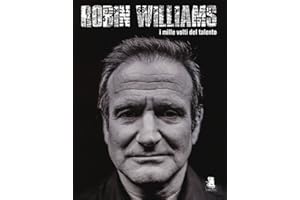 Robin Williams. I mille volti del talento. Ediz. illustrata