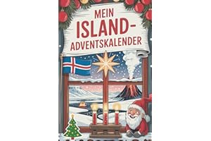 Mein Island-Adventskalender: 24 Tage voll mit Wissen, Traditionen und Rätseln rund um das Land – ideales Geschenk für Island-Begeisterte